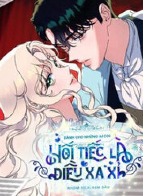 Dành Cho Những Ai Coi Hối Tiếc Là Điều Xa Xỉ