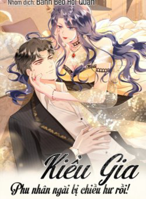 Kiều Gia Phu Nhân Bị Ngài Chiều Hư Rồi!