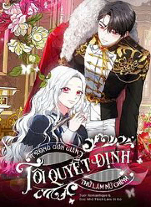 Trong Cơn Giận, Tôi Quyết Định Thử Làm Nữ Chính