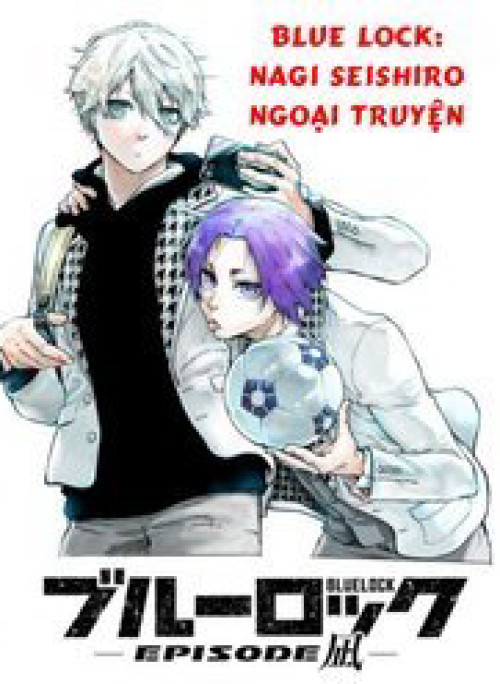 Blue Lock Ngoại Truyện Về Thiên Tài Nagi Seishiro