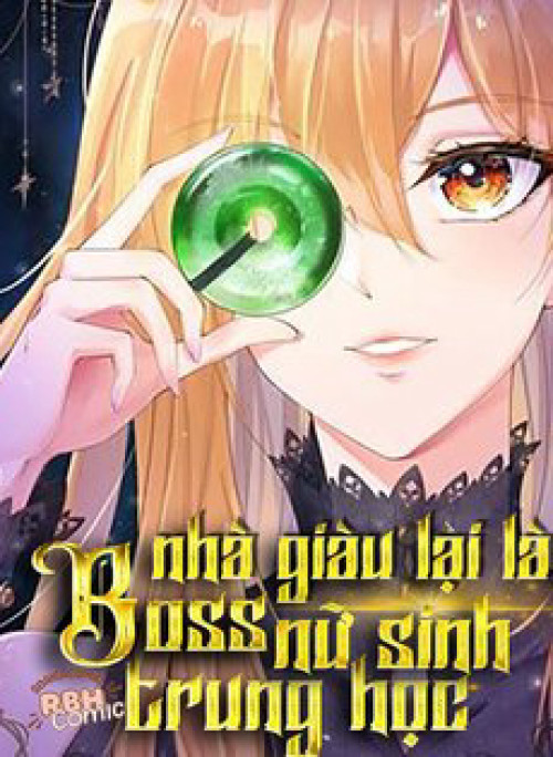 Boss Nhà Giàu Lại Là Nữ Sinh Trung Học!