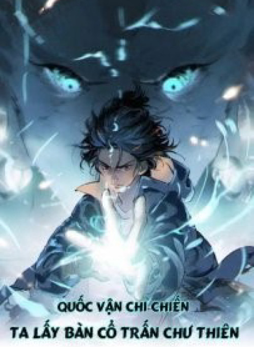 Quốc Vận Chi Chiến: Ta Lấy Bàn Cổ Trấn Chư Thiên