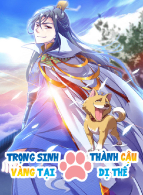 Trọng Sinh Thành Cậu Vàng Tại Dị Thế