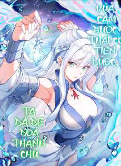 Vừa Cầm Được Thái Cổ Tiên dược Ta Đã Đe Dọa Thánh Chủ
