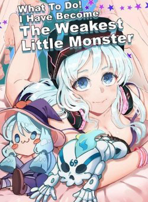 What to do! I have become The Weakest Little Monster