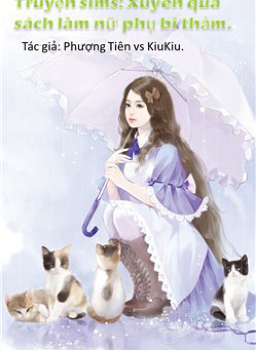 Xuyên qua sách làm nữ phụ bi thảm-truyện sims